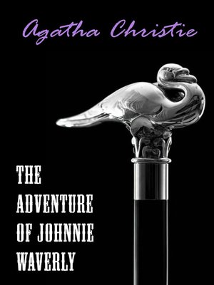 cover image of The Adventure of Johnnie Waverly (A Hercule Poirot Short Story)